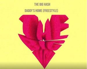 The Big Hash – Daddys Home Freestyle MP3 Download Hip Hop More Afro Beat Za 300x240 - The Big Hash – Daddy’s Home (Freestyle)