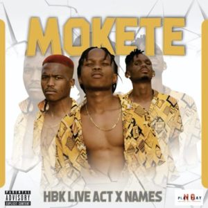m 1 Hip Hop More Afro Beat Za - HBK Live Act ft. Names – Mokete
