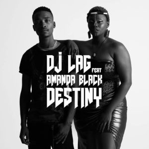 DJ Lag Destiny ft. Amanda Black Afro Beat Za 300x300 - DJ Lag ft. Amanda Black – Destiny