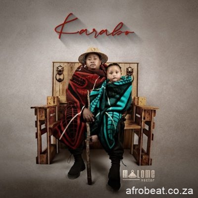 Malome Vector Karabo Album Download Afro Beat Za - DOWNLOAD Malome Vector Karabo Album