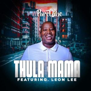 PureVibe – Thula Mama ft. Leon Lee Hip Hop More Afro Beat Za 300x300 - PureVibe – Thula Mama ft. Leon Lee