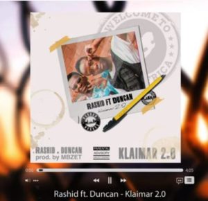 Rashid Klaimar 2.0 ft. Duncan Hip Hop More Afro Beat Za 300x290 - Rashid ft. Duncan – Klaimar 2.0