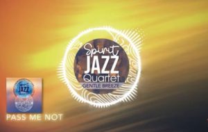 Spirit Of Praise – Spirit Jazz Quartet Pass Me Not Hip Hop More Afro Beat Za 300x190 - Spirit Of Praise – Spirit Jazz Quartet (Pass Me Not)
