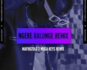 m Hip Hop More Afro Beat Za 300x240 - Mafikizolo – Ngeke Balunge (Musa Keys Remix)