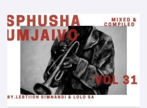 1a362a3cb3d4936848a072c7f33e90a1 Afro Beat Za 300x222 - Lebtiion Simnandi &amp; Lolo SA – SphushaUmjaivo_OneWay Vol. 31 Mix