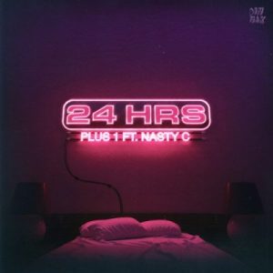 24hrs ft Nasty C Plus 1 scaled Hip Hop More Afro Beat Za 300x300 - 24hrs ft Nasty C – Plus 1