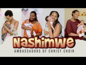 Ambassadors of Christ Choir–NASHIMWE Hip Hop More Afro Beat Za 300x225 - Ambassadors of Christ Choir – NASHIMWE