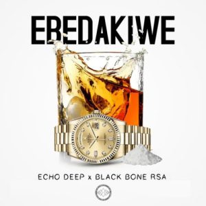 Echo Deep Black Bone RSA – Ebedakiwe Hip Hop More Afro Beat Za 300x300 - Echo Deep &amp; Black Bone RSA – Ebedakiwe