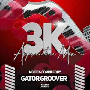 Gator Groover 3K Appreciation Mix scaled Hip Hop More Afro Beat Za 300x300 - Gator Groover – 3K Appreciation Mix