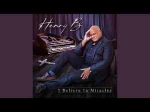 Henry Benjamin I Believe In Miracles Hip Hop More Afro Beat Za 300x225 - Henry Benjamin – I Believe In Miracles