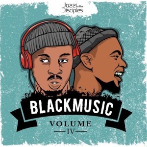 JazziDisciples – Black Music Vol.4 Bafana Ba Number zamusic Hip Hop More Afro Beat Za - JazziDisciples – Black Music Vol.4 (Bafana Ba Number)