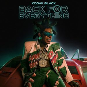 Kodak Black – Back For Everything Album 768x768 Hip Hop More 1 Afro Beat Za 1 300x300 - Kodak Black – Back For Everything