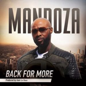 Mandoza – Back For More Mandoza Back For More mp3 download mp3 download cdq 320kbps audiomack dopefile datafilehost toxicwap fakaza mp3goo Hip Hop More Afro Beat Za 300x300 - Mandoza – Back For More