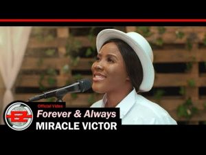 Miracle Victor Forever Always Hip Hop More Afro Beat Za 300x225 - Miracle Victor – Forever &amp; Always