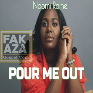 NAOMI RAINE Hip Hop More Afro Beat Za 300x300 - Naomi Raine – Pour Me Out