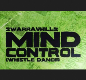 SwarrayHills Mind Control Whistle Dance Hip Hop More Afro Beat Za 300x281 - SwarrayHills – Mind Control (Whistle Dance)