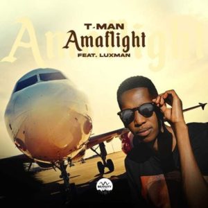 T Man – AmaFlight ft. Luxman Hip Hop More Afro Beat Za 300x300 - T-Man ft. Luxman – AmaFlight