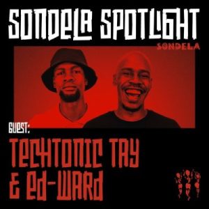 TechTonic Tay Ed Ward Sondela Spotlight Mix 009 scaled Hip Hop More Afro Beat Za 300x300 - TechTonic Tay &amp; Ed-Ward – Sondela Spotlight Mix 009