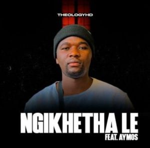 TheologyHD – Ngikhetha Le ft. Aymos 1 Hip Hop More Afro Beat Za 300x295 - TheologyHD ft. Aymos – Ngikhetha Le
