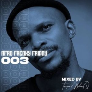TorQue MuziQ Afro Freaky Friday 003 Mix scaled Hip Hop More Afro Beat Za 300x300 - TorQue MuziQ – Afro Freaky Friday #003 Mix