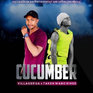 Villager SA Taken Wabo Rinee Cucumber Original 1024x1024 Hip Hop More Afro Beat Za 300x300 - Villager SA &amp; Taken Wabo Rinee – Cucumber (Original)