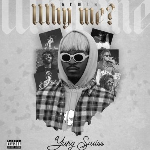 Yung Swiss – Why Me Remix Hip Hop More Afro Beat Za - Yung Swiss – Why Me (Remix)