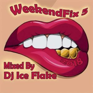 dj ice flake weekend fix 5 2018 zamusic Hip Hop More Afro Beat Za 300x300 - Dj Ice Flake – Weekend Fix 5 2018
