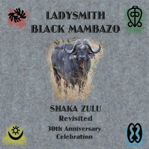 download ladysmith black mambazo shaka zulu revisited 30th anniversary celebration album Hip Hop More Afro Beat Za 1 300x300 - Ladysmith Black Mambazo – Hello My Bab