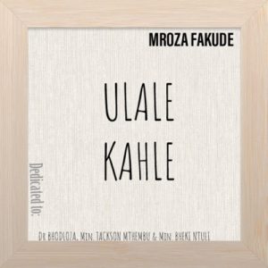 mroza van damme fakude – ulale kahle bamoza.com Hip Hop More Afro Beat Za 300x300 - Mroza Van Damme Fakude – Ulale Kahle