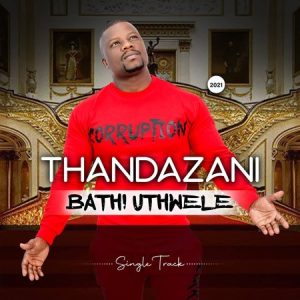 thandazani – bathi uthwele uncoma ukhuzani Hip Hop More Afro Beat Za 300x300 - Thandazani – Bathi Uthwele (Uncoma UKhuzani)