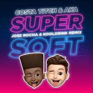 01 Super Soft feat Jose Rocha Remix mp3 image Hip Hop More Afro Beat Za 300x300 - Costa Titch, AKA &amp; Kooldrink ft. Jose Rocha – Super Soft (Remix)