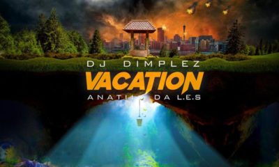 01 Vacation feat  Anatii Da L E S mp3 image Hip Hop More Afro Beat Za 400x240 - DJ Dimplez ft. Anatii & Da L.E.S – Vacation