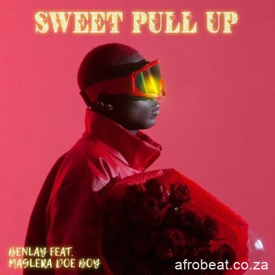 Benlay ft Maglera Doe Boy – Sweet Pull Up scaled Afro Beat Za - Benlay ft Maglera Doe Boy – Sweet Pull Up
