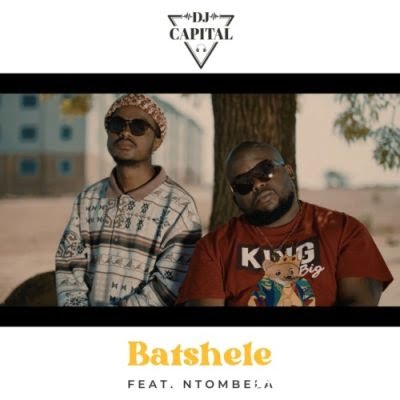 DJ Capital ft Ntombela – Batshele Afro Beat Za - DJ Capital ft Ntombela – Batshele