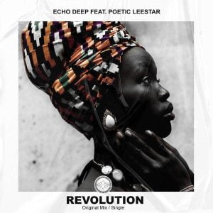Echo Deep Revolution feat Poetic Leestar mp3 image Hip Hop More Afro Beat Za 300x300 - Echo Deep ft. Poetic Leestar – Revolution