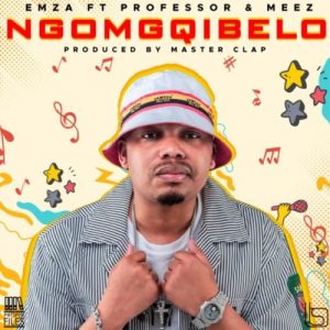Emza – Ngomgqibelo ft. Professor Meez Hip Hop More Afro Beat Za 300x300 - Emza ft. Professor &amp; Meez – Ngomgqibelo