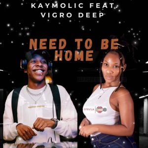 Kaymolic – Need To Be Home ft. Vigro Deep Hip Hop More Afro Beat Za 300x300 - Kaymolic ft. Vigro Deep – Need To Be Home