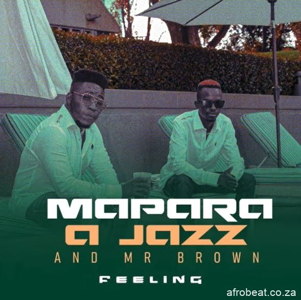 Mapara A Jazz Mr Brown Feeling Hip Hop More 1 Afro Beat Za - Mapara A Jazz &amp; Mr Brown – Feeling