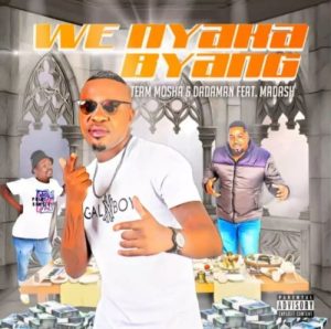 Team Mosha Dadaman – We Nyaka Byang ft. Madash Hip Hop More Afro Beat Za 300x298 - Team Mosha &amp; Dadaman ft. Madash – We Nyaka Byang