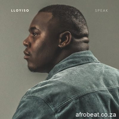 Lloyiso Speak scaled Hip Hop More Afro Beat Za - Lloyiso – Speak
