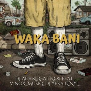 dj ace real nox ft vinox musiq dj yeka nyl – waka bani Afro Beat Za 300x300 - DJ Ace &amp; Real Nox Ft. Vinox_Musiq, DJ Yeka &amp; NYL – Waka Bani