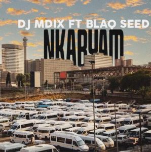 dj mdix ft blaq seed – nkabyam Afro Beat Za 298x300 - DJ Mdix Ft. Blaq Seed – Nkabyam