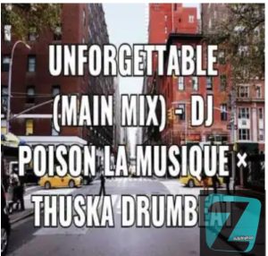 DJ Poison La MusiQue & Thuska Drumbeat – Sweet Planka (Unforgettable Mix)