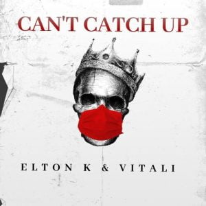 eltonk vitali – cant catch up main mix Afro Beat Za 1 300x300 - EltonK &amp; Vitali – Can’t Catch Up (Main Mix)