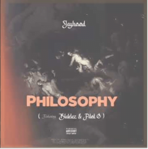 Jayhood ft PDOT O & Blaklez – Philosophy