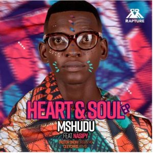 Mshudu Ft. Nasiphi – Heart & Soul (CeeyChris Remix)