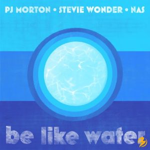 PJ Morton – Be Like Water Ft. Stevie Wonder & Nas