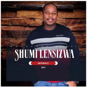 shumilensizwa – khuzeka Afro Beat Za - Shumilensizwa – Khuzeka