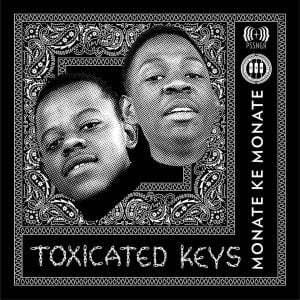 toxicated keys – monate ke monate Afro Beat Za 300x300 - Toxicated Keys – Monate Ke Monate