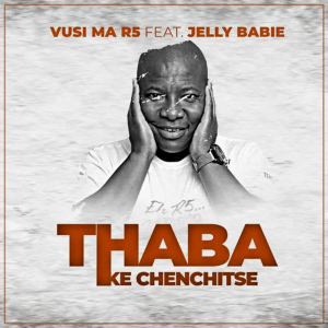 vusi ma r5 jelly babie – thaba ke chenchitse Afro Beat Za 300x300 - Vusi Ma R5 &amp; Jelly Babie – Thaba (Ke Chenchitse)